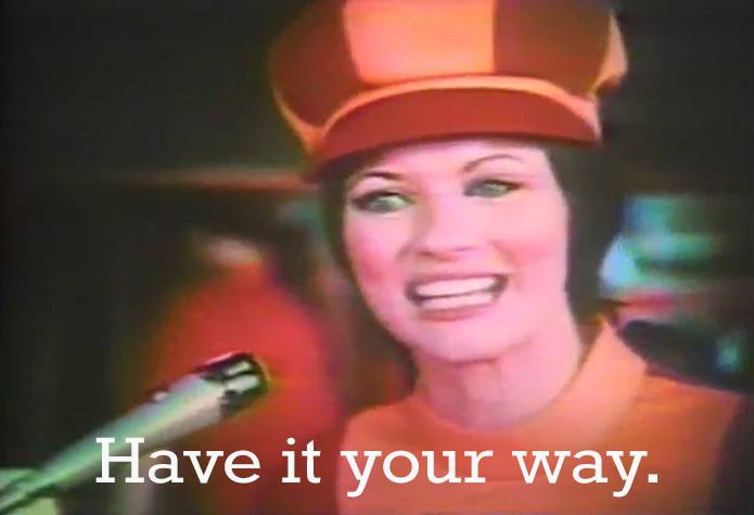 Burger King have it your way slogan